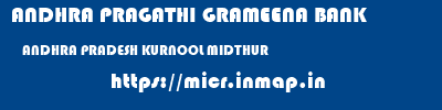 ANDHRA PRAGATHI GRAMEENA BANK  ANDHRA PRADESH KURNOOL MIDTHUR   micr code